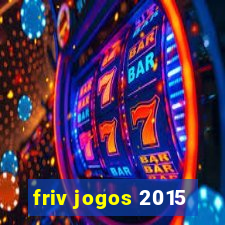 friv jogos 2015